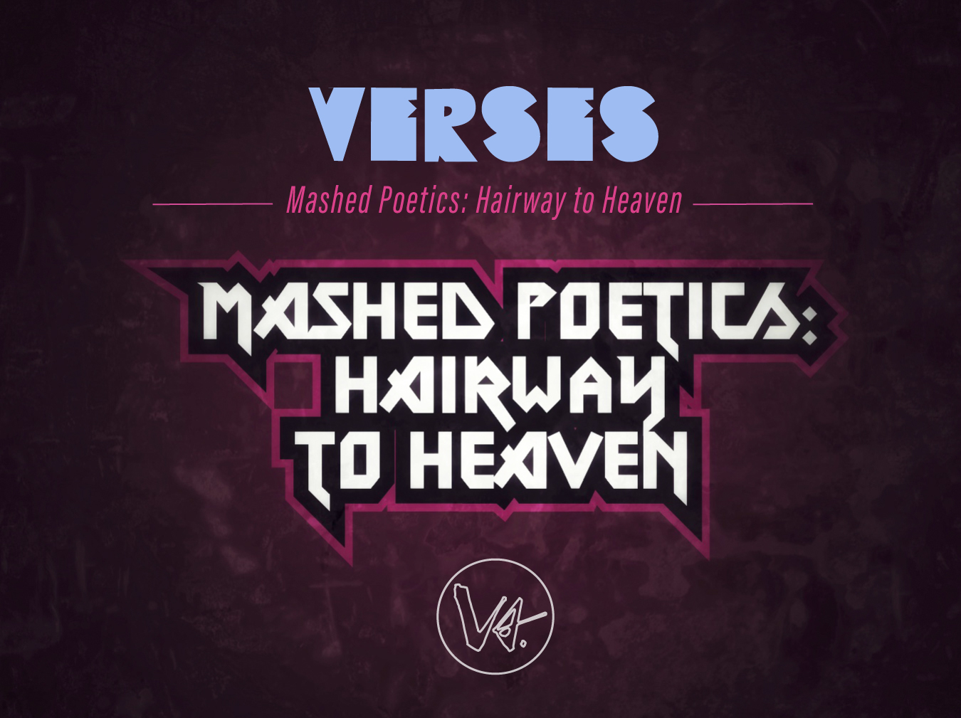 Verses Mashed Poetics Hairway to Heaven